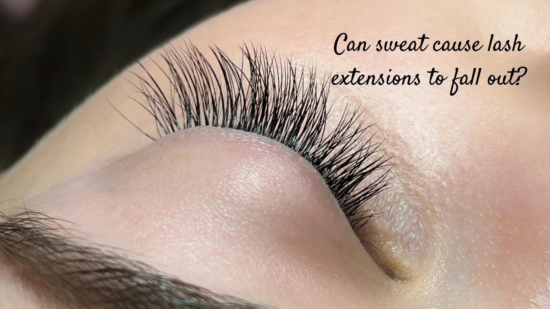Can sweat cause lash extensions to fall out