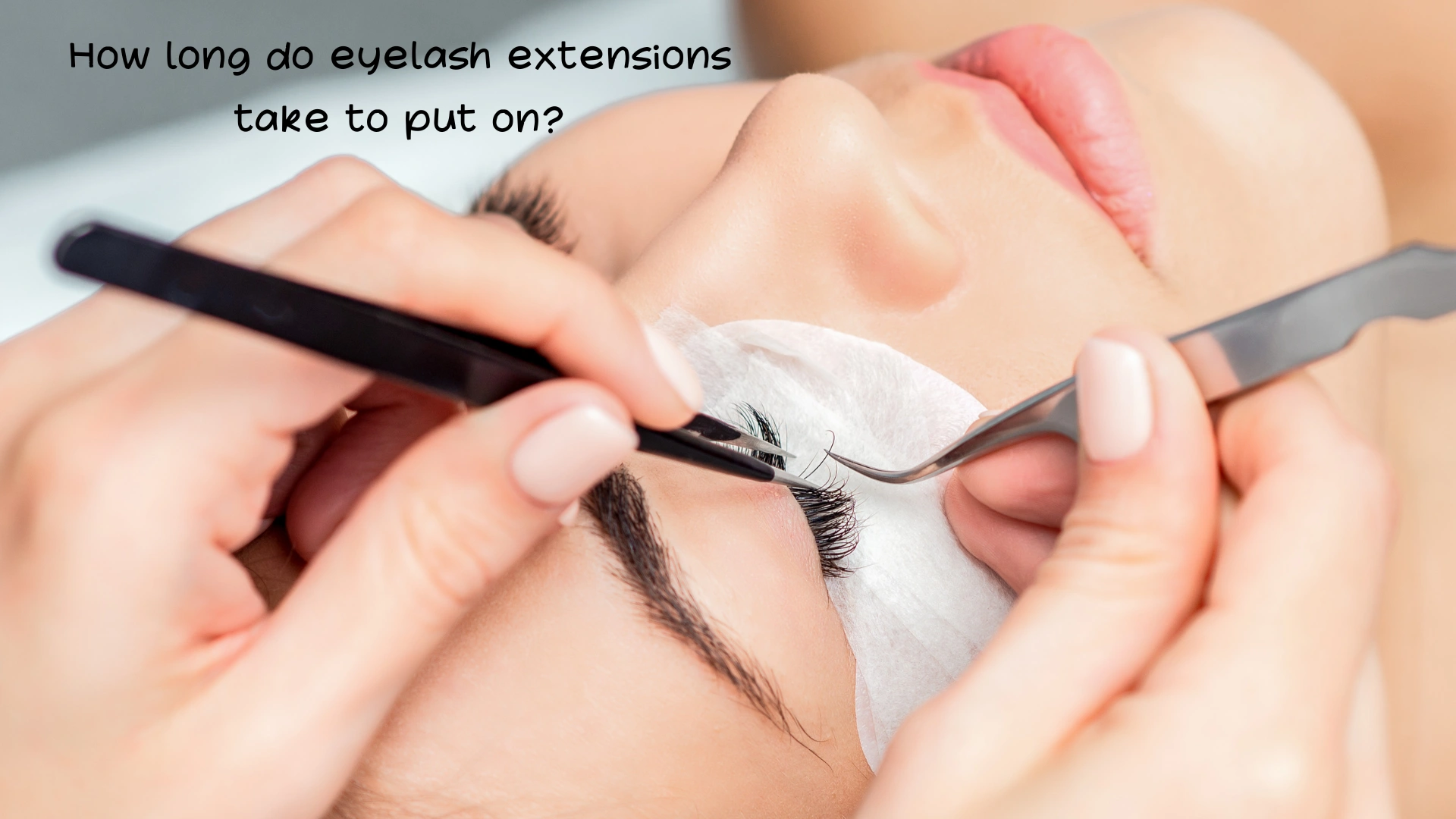 How long do eyelash extensions take to put on