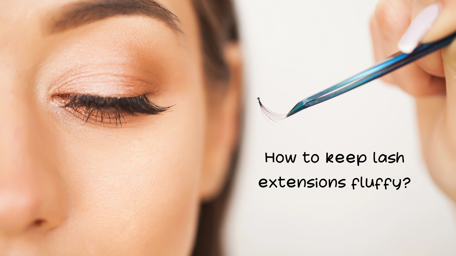 How to keep lash extensions fluffy