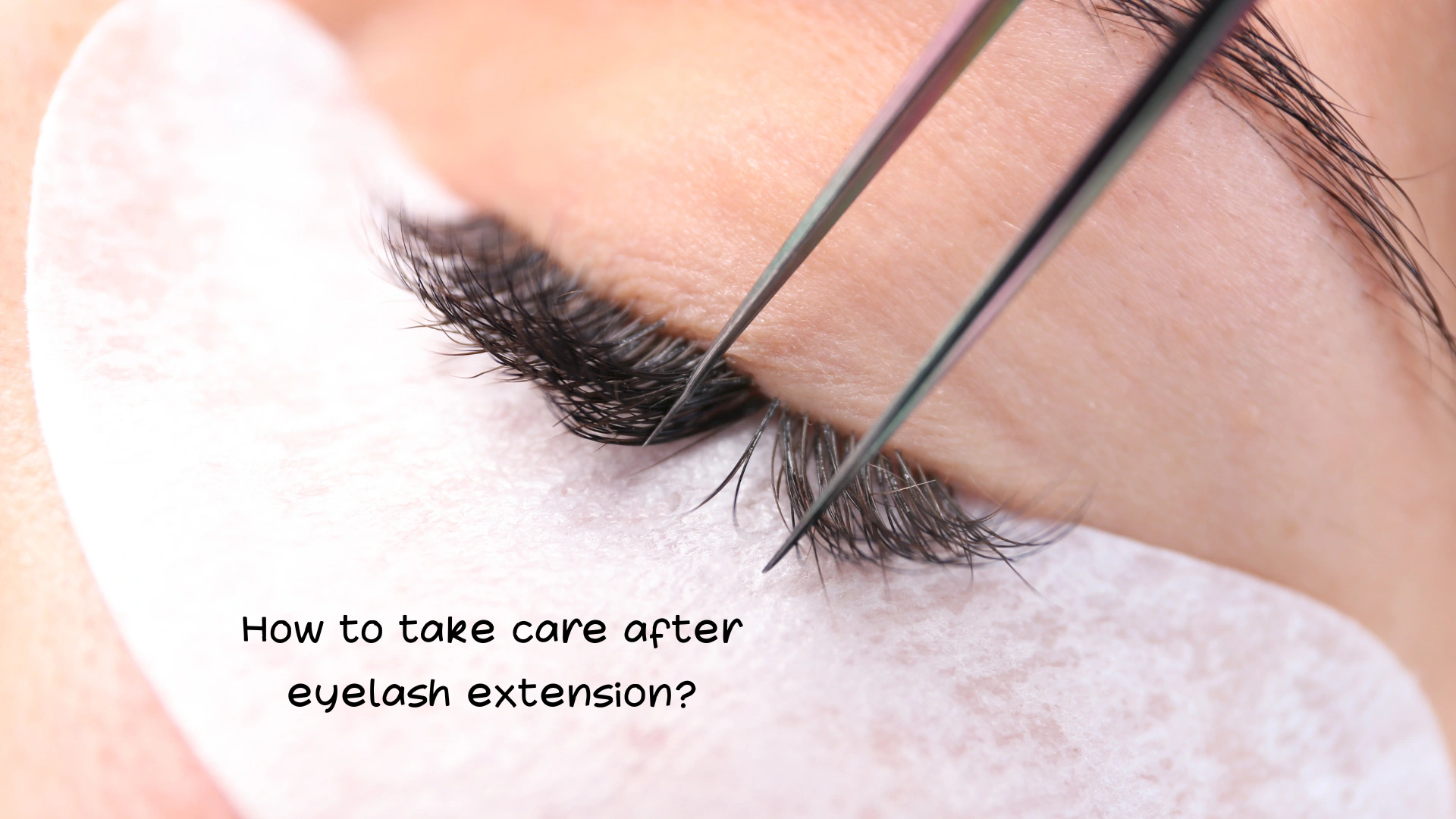 How to take care after eyelash extension