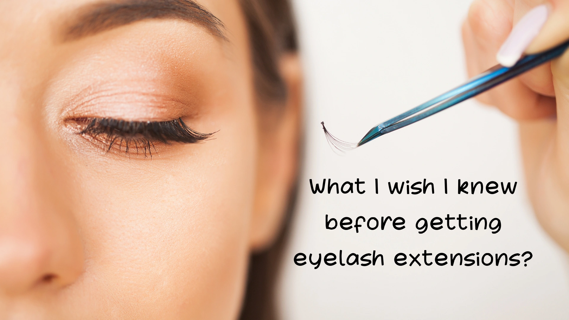 What I wish I knew before getting eyelash extensions