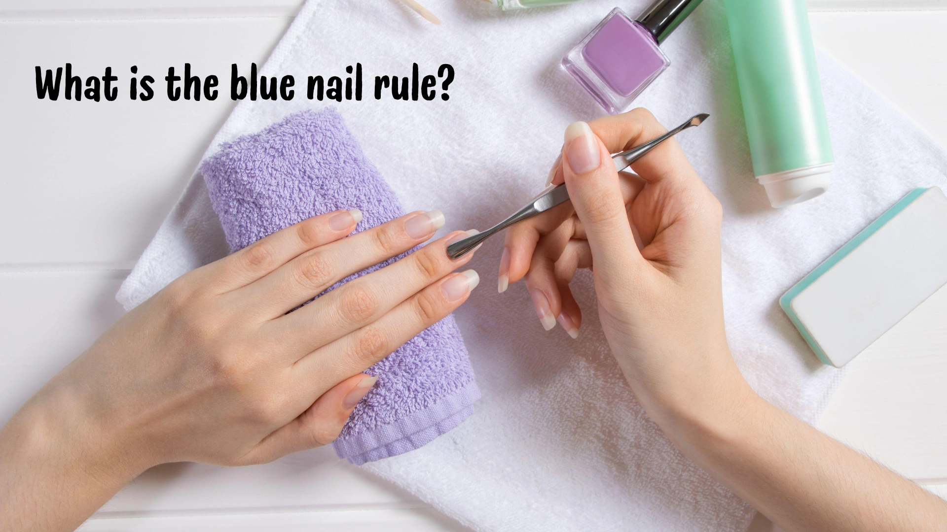 What is the blue nail rule