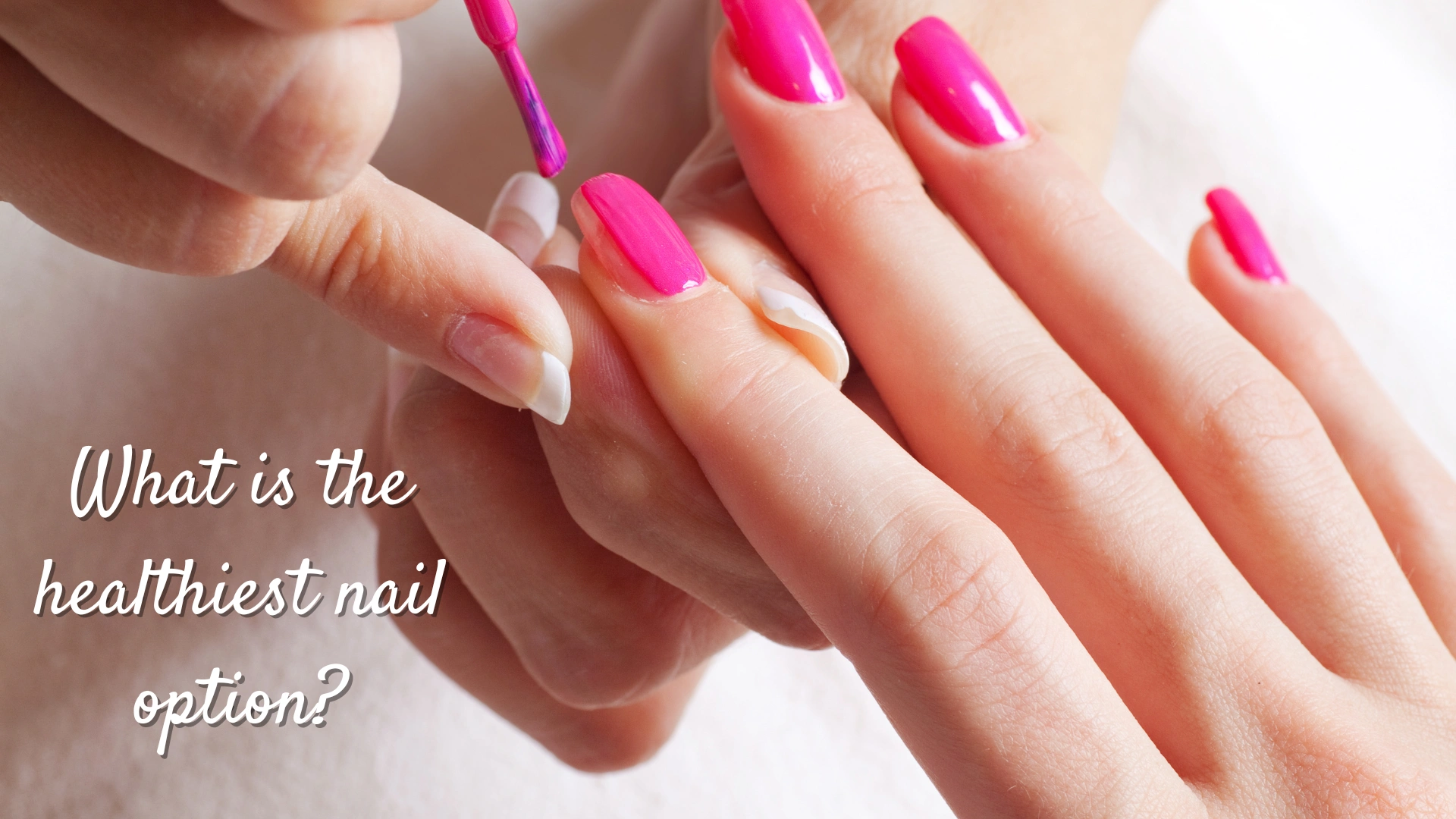 What is the healthiest nail option